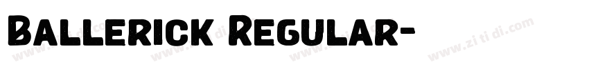 Ballerick Regular字体转换 Ballerick Regular字体转换